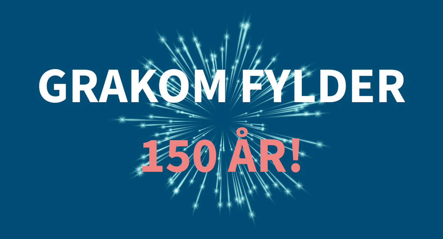 Vi fylder 150 - vidste du det her om GRAKOM?